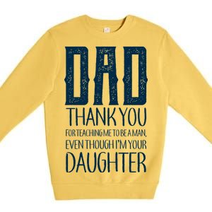 Thank You Dad For Teaching Me To Be A Man Premium Crewneck Sweatshirt