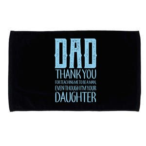 Thank You Dad For Teaching Me To Be A Man Microfiber Hand Towel