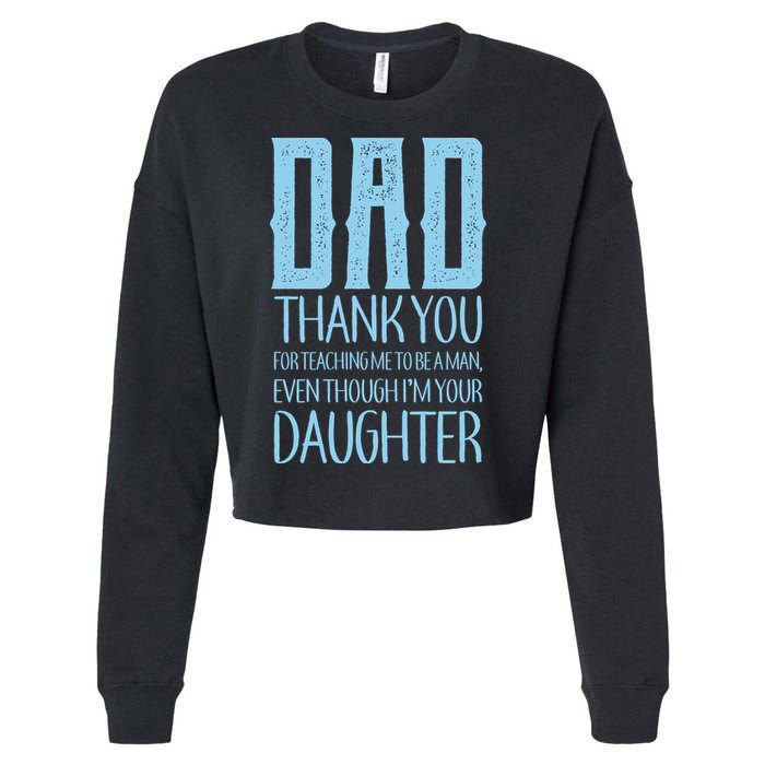 Thank You Dad For Teaching Me To Be A Man Cropped Pullover Crew