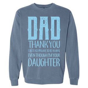 Thank You Dad For Teaching Me To Be A Man Garment-Dyed Sweatshirt