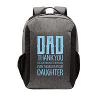 Thank You Dad For Teaching Me To Be A Man Vector Backpack