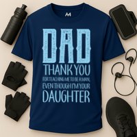 Thank You Dad For Teaching Me To Be A Man Cooling Performance Crew T-Shirt