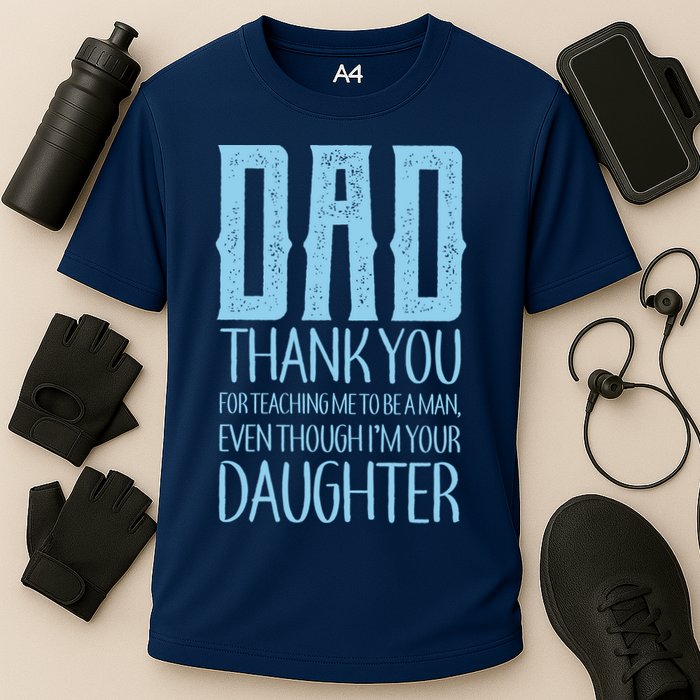 Thank You Dad For Teaching Me To Be A Man Cooling Performance Crew T-Shirt
