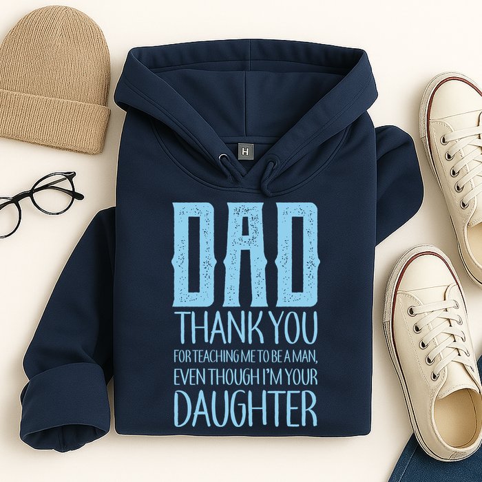 Thank You Dad For Teaching Me To Be A Man Hoodie