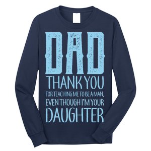 Thank You Dad For Teaching Me To Be A Man Long Sleeve Shirt