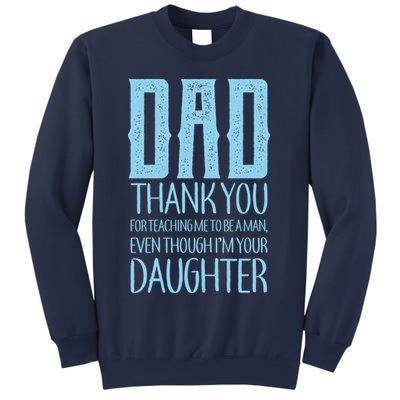 Thank You Dad For Teaching Me To Be A Man Sweatshirt