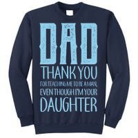 Thank You Dad For Teaching Me To Be A Man Sweatshirt