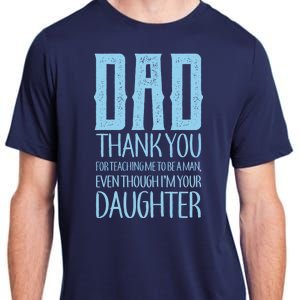 Thank You Dad For Teaching Me To Be A Man Adult ChromaSoft Performance T-Shirt