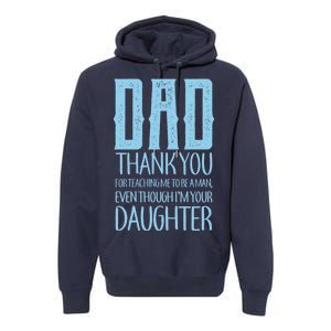 Thank You Dad For Teaching Me To Be A Man Premium Hoodie