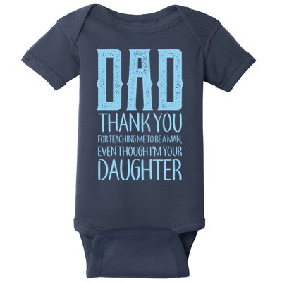 Thank You Dad For Teaching Me To Be A Man Baby Bodysuit