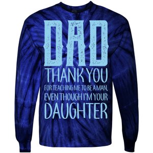 Thank You Dad For Teaching Me To Be A Man Tie-Dye Long Sleeve Shirt