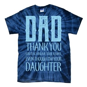 Thank You Dad For Teaching Me To Be A Man Tie-Dye T-Shirt