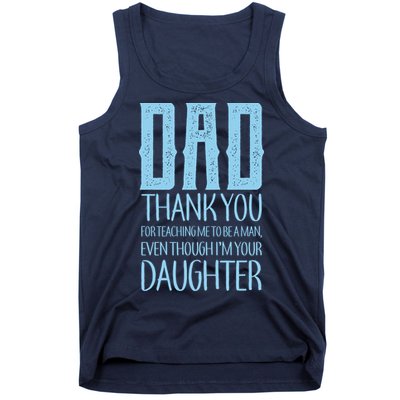 Thank You Dad For Teaching Me To Be A Man Tank Top