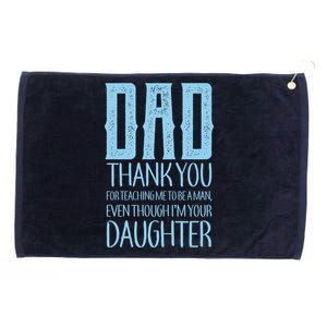 Thank You Dad For Teaching Me To Be A Man Grommeted Golf Towel