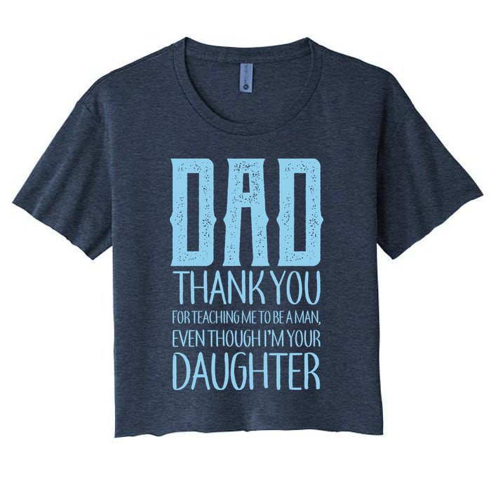 Thank You Dad For Teaching Me To Be A Man Crop Top