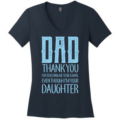 Thank You Dad For Teaching Me To Be A Man Women's V-Neck T-Shirt