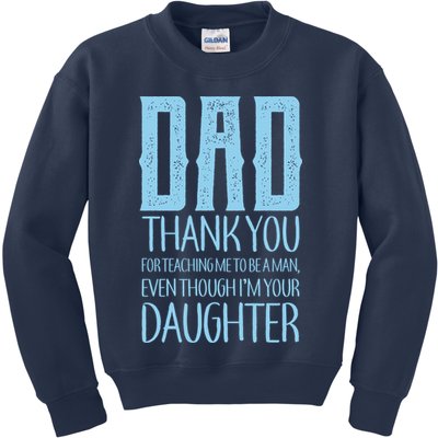 Thank You Dad For Teaching Me To Be A Man Kids Sweatshirt
