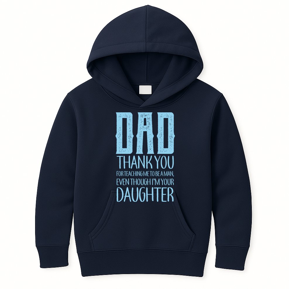 Thank You Dad For Teaching Me To Be A Man Kids Hoodie