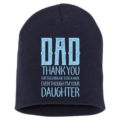 Thank You Dad For Teaching Me To Be A Man Short Acrylic Beanie