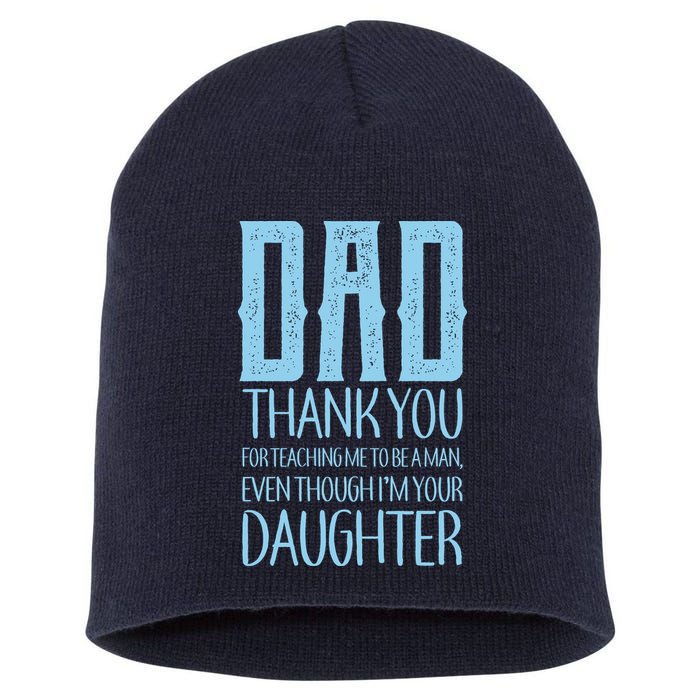 Thank You Dad For Teaching Me To Be A Man Short Acrylic Beanie