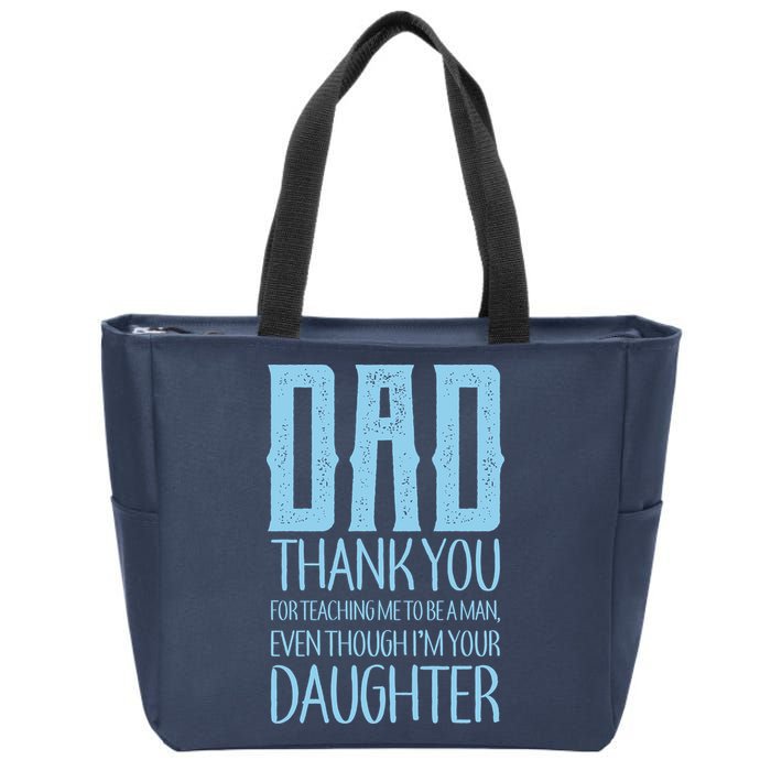 Thank You Dad For Teaching Me To Be A Man Zip Tote Bag
