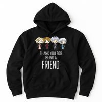 Thank You For Being A Friend Hoodie