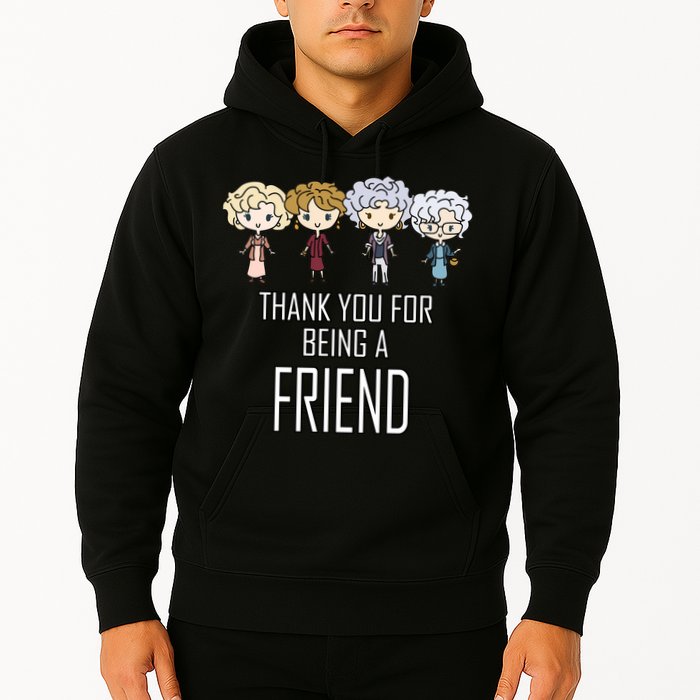 Thank You For Being A Friend Hoodie