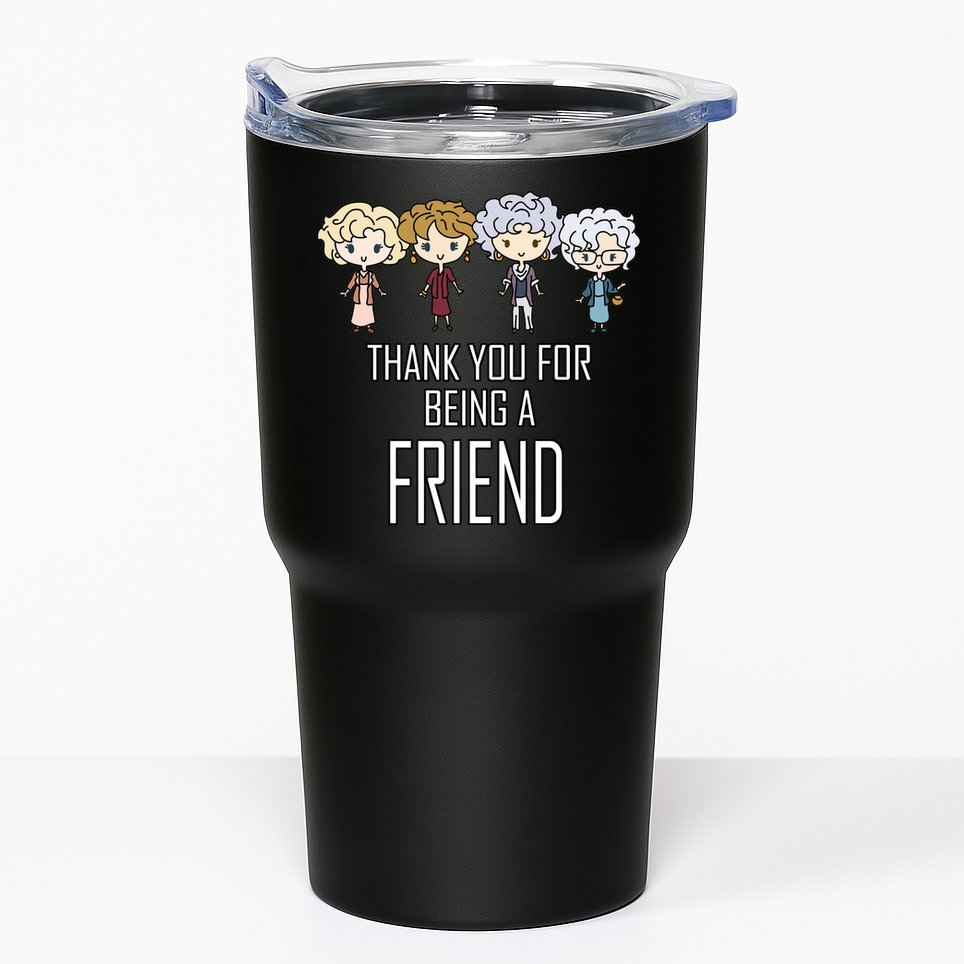 Thank You For Being A Friend Tumbler