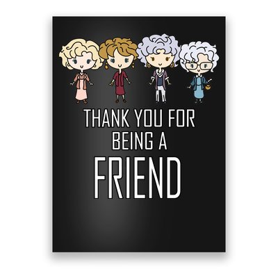 Thank You For Being A Friend Poster