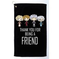 Thank You For Being A Friend Golf Towel