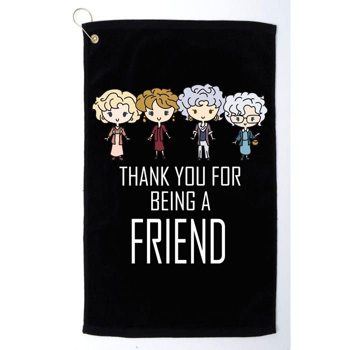 Thank You For Being A Friend Golf Towel