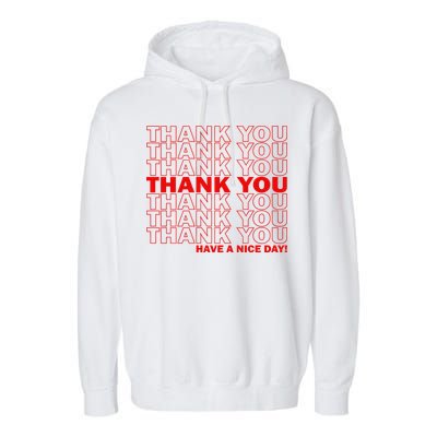 Thank You Have A Nice Day Grocery Bag Funny Garment-Dyed Fleece Hoodie