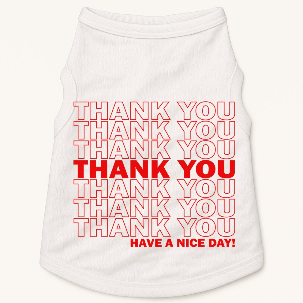 Thank You Have A Nice Day Grocery Bag Funny Doggie Tank
