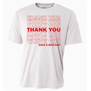 Thank You Have A Nice Day Grocery Bag Funny Cooling Performance Crew T-Shirt