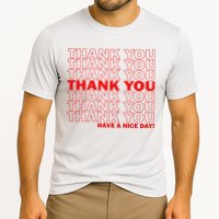 Thank You Have A Nice Day Grocery Bag Funny Cooling Performance Crew T-Shirt