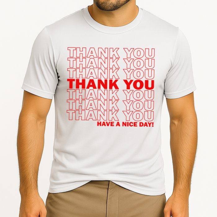 Thank You Have A Nice Day Grocery Bag Funny Cooling Performance Crew T-Shirt