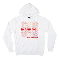 Thank You Have A Nice Day Grocery Bag Funny Hoodie