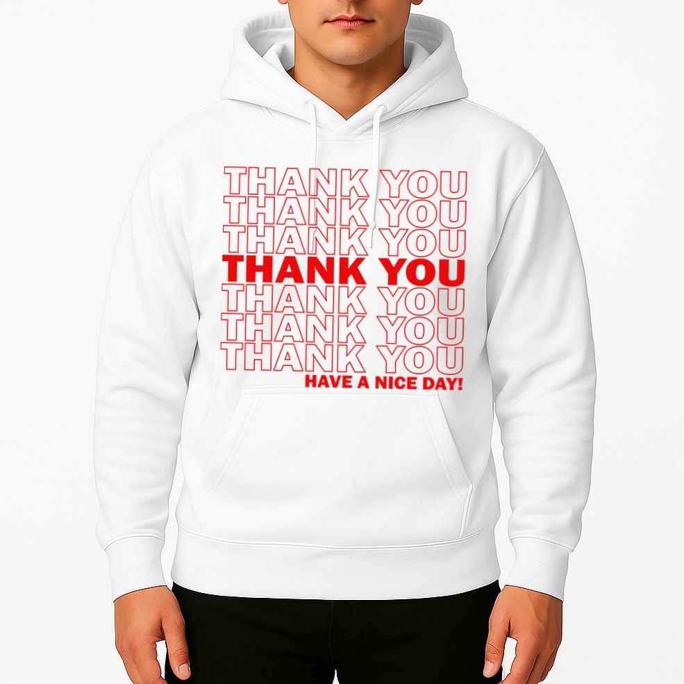 Thank You Have A Nice Day Grocery Bag Funny Hoodie