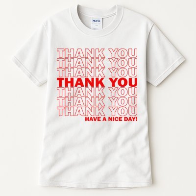 Thank You Have A Nice Day Grocery Bag Funny Tall T-Shirt