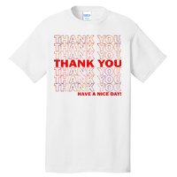 Thank You Have A Nice Day Grocery Bag Funny Tall T-Shirt