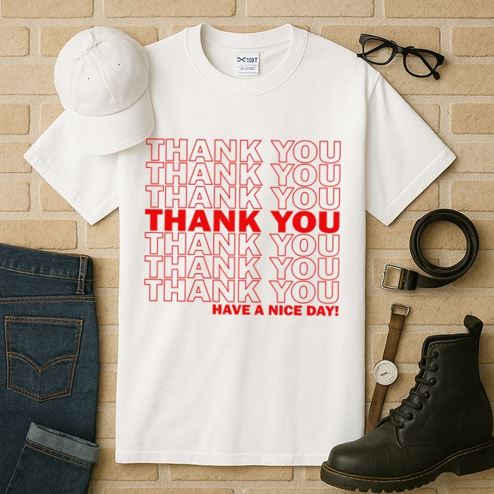 Thank You Have A Nice Day Grocery Bag Funny Tall T-Shirt