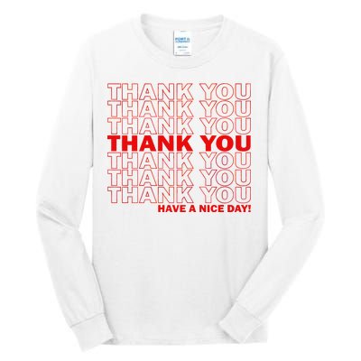 Thank You Have A Nice Day Grocery Bag Funny Tall Long Sleeve T-Shirt