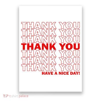 Thank You Have A Nice Day Grocery Bag Funny Poster