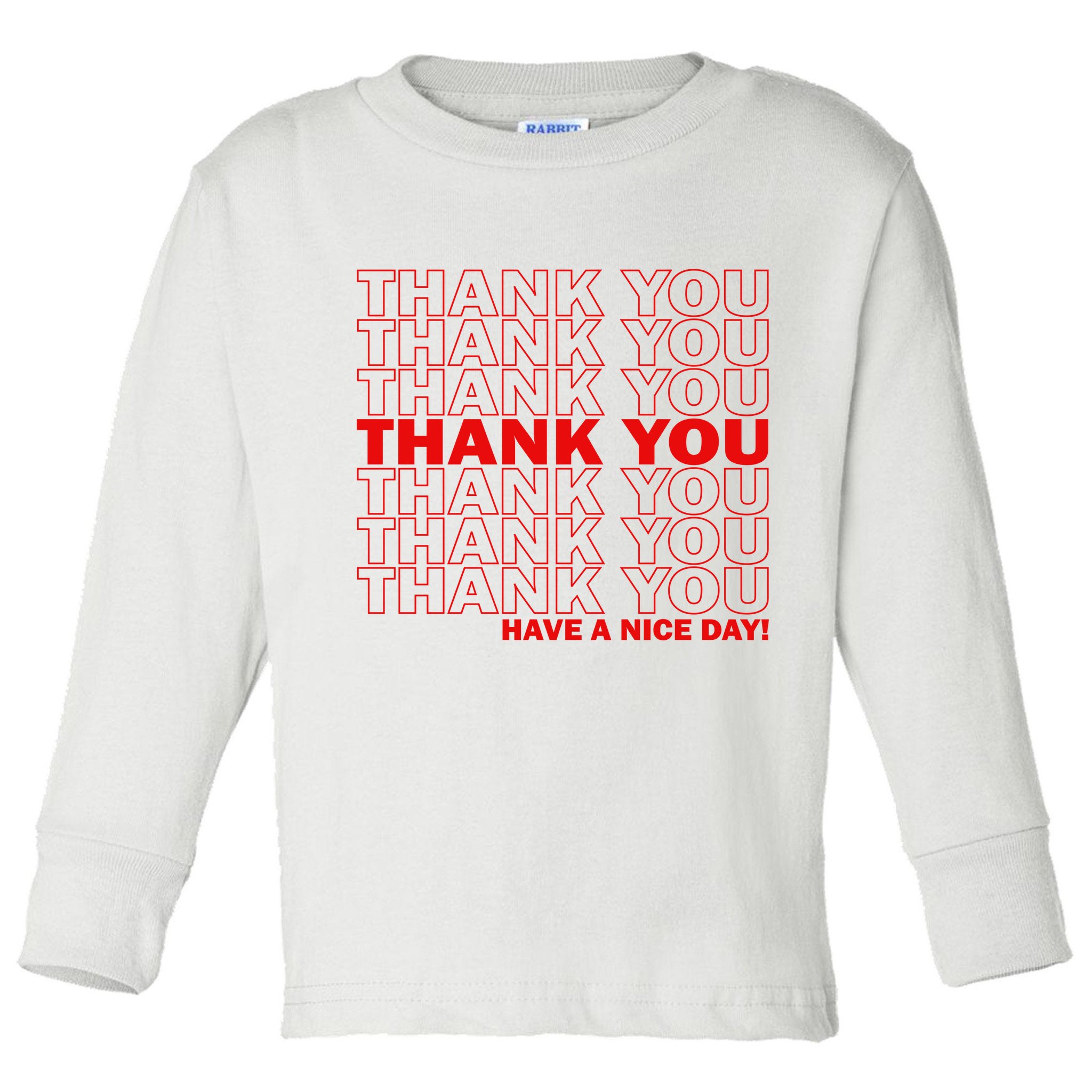 Thank You Have A Nice Day Grocery Bag Funny Toddler Long Sleeve Shirt