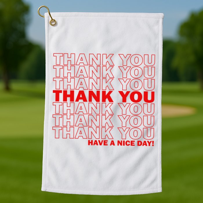 Thank You Have A Nice Day Grocery Bag Funny Golf Towel