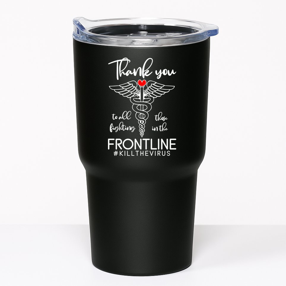 Thank You To All Those Fighting In The Frontline Tumbler