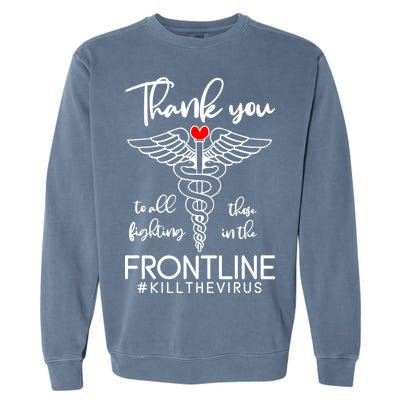 Thank You To All Those Fighting In The Frontline Garment-Dyed Sweatshirt