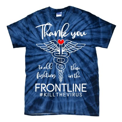 Thank You To All Those Fighting In The Frontline Tie-Dye T-Shirt