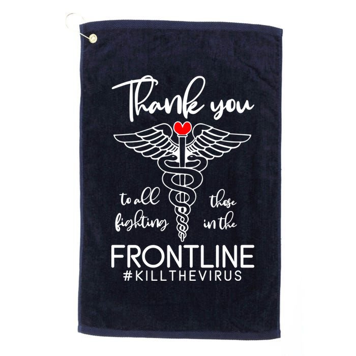 Thank You To All Those Fighting In The Frontline Golf Towel