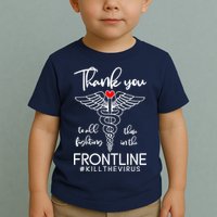 Thank You To All Those Fighting In The Frontline Toddler T-Shirt